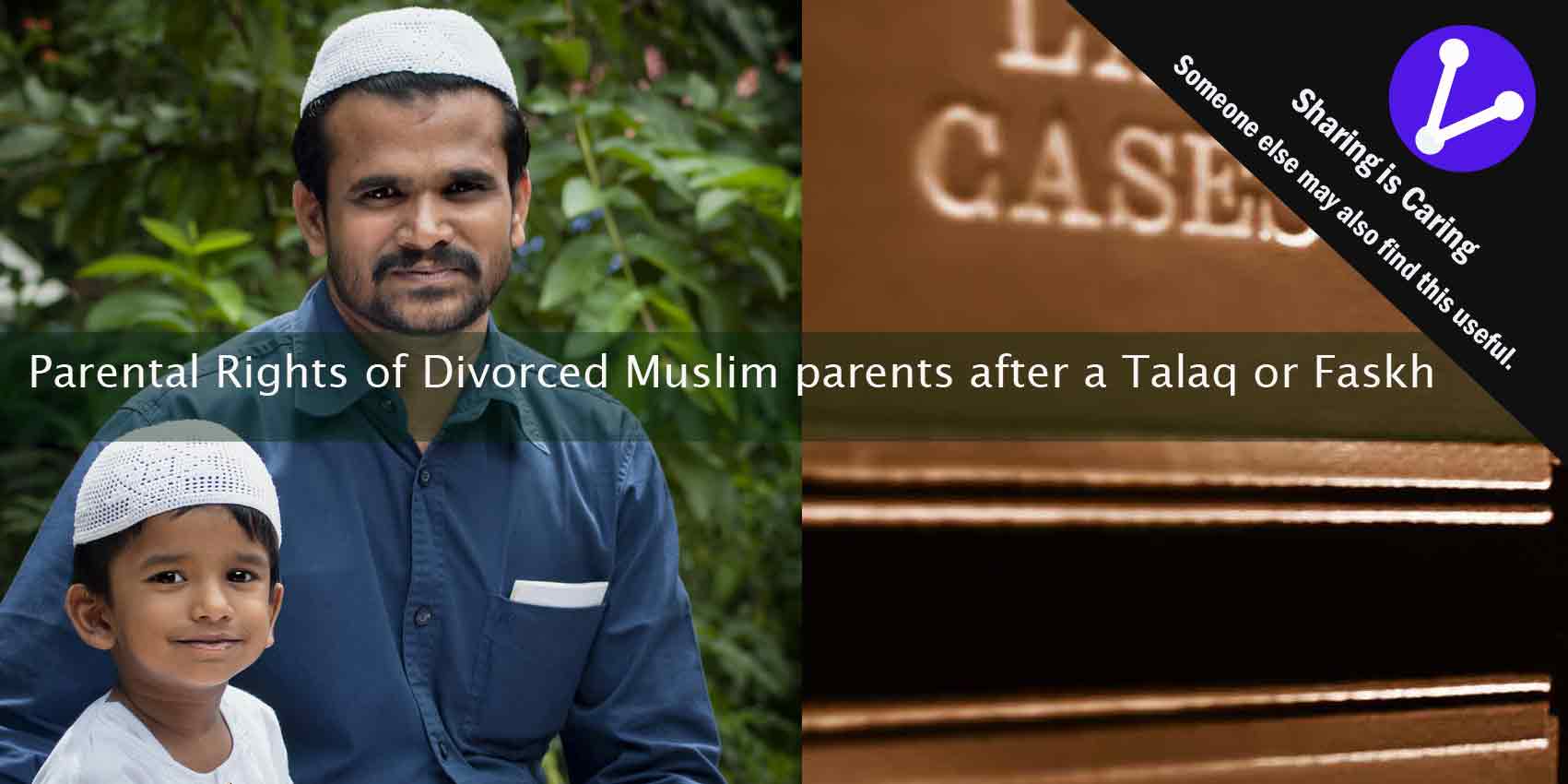 Parental Rights of Divorced Muslim parents after a Talaq or Faskh