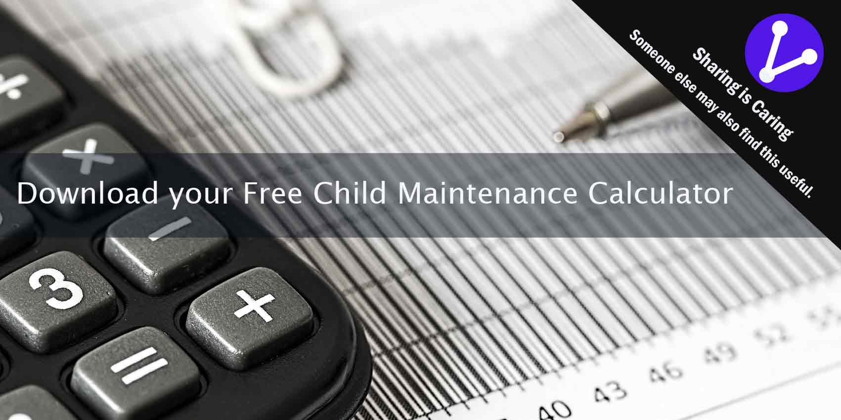 Download your free Child Maintenance and Support Calculator