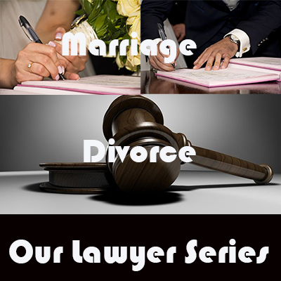 Marriages and Divorces Our Lawyer Series