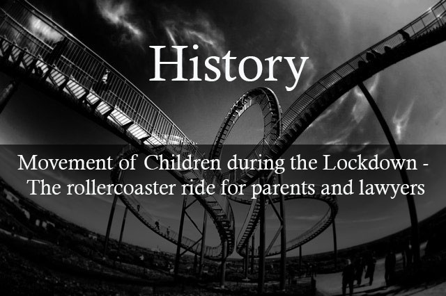 Movement of Children during the lockdown - The rollercoaster ride for parents and lawyers