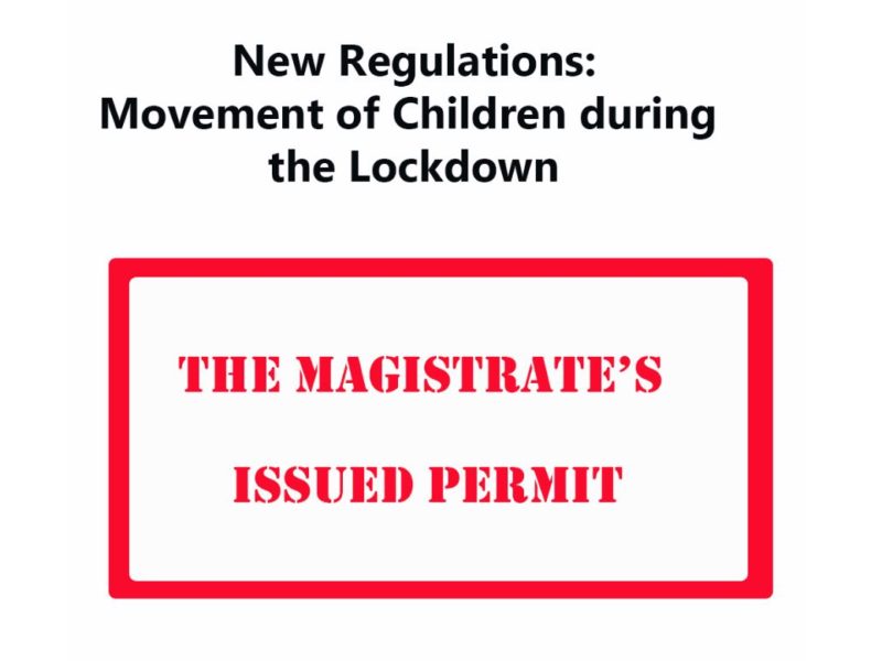 The Magistrate’s Permit – New regulations on Movement of children during the Lockdown