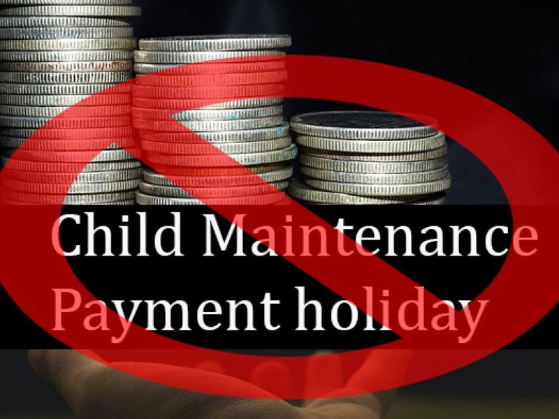 TAKE NOTE! There is NO Child Maintenance Payment Holiday during the National Lockdown Period!